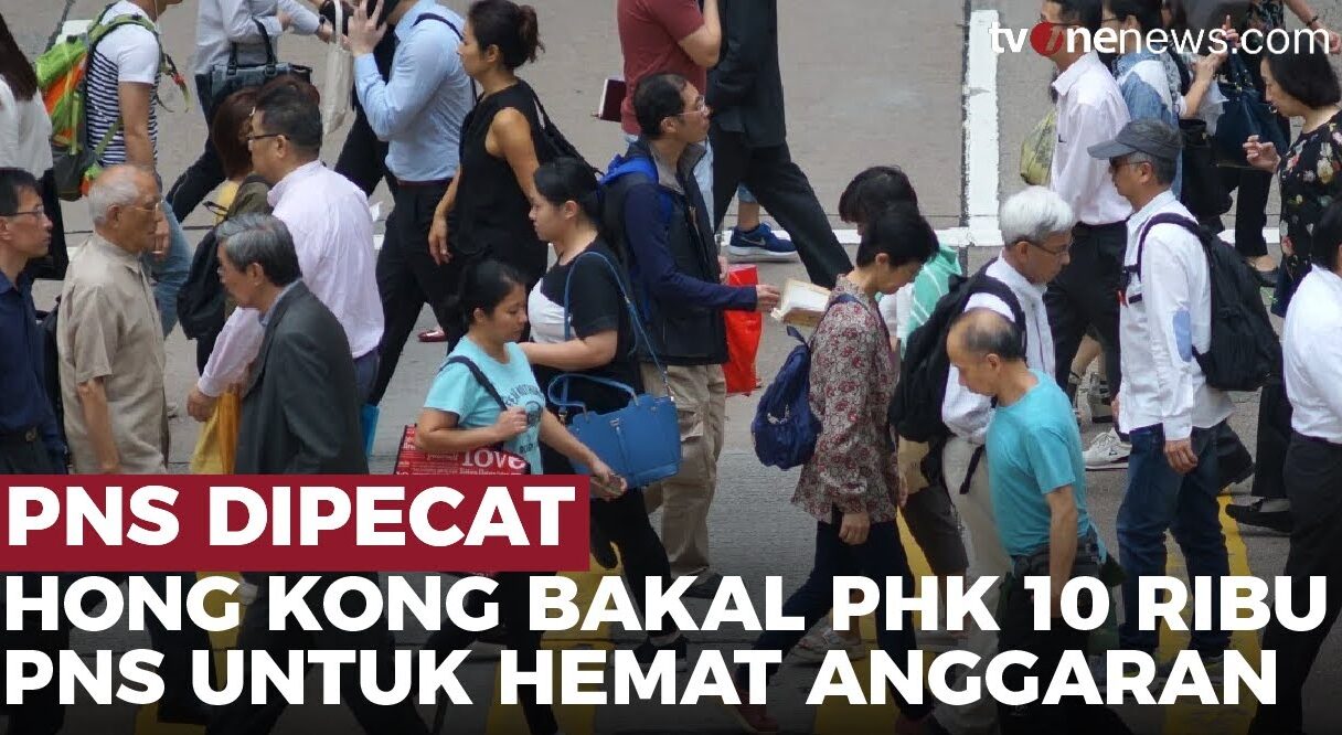 Hong Kong Akan PHK 10 Ribu PNS untuk Penghematan Anggaran